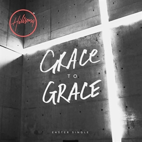 Grace To Grace By Hillsong Worship