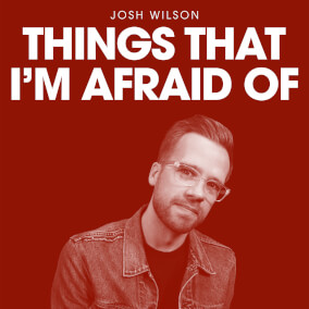 Things That I'm Afraid Of 으로 Josh Wilson
