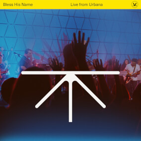 Bless His Name (Live From Urbana)