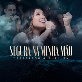 Segura na Minha Mão By Jefferson & Suellen