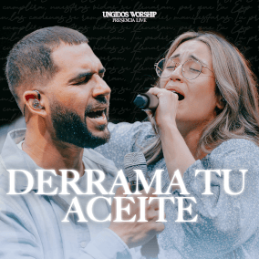 Derrama Tu Aceite Por Ungidos Worship