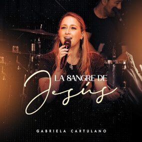 La Sangre de Jesús Por Gabriela Cartulano