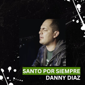 Santo Por Siempre Por Danny Diaz