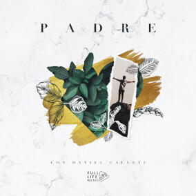 Padre (feat. Daniel Calveti) Oleh Full Life Music, Daniel Calveti