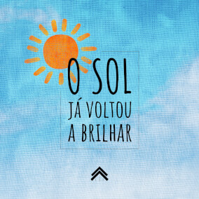 O Sol Já Voltou a Brilhar