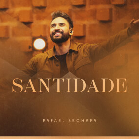 Santidade Por Rafael Bechara