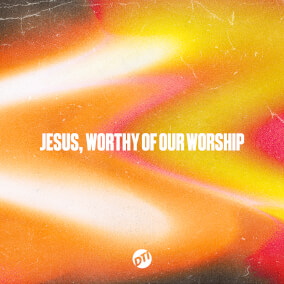 Jesus, Worthy of Our Worship 으로 Dreaming The Impossible