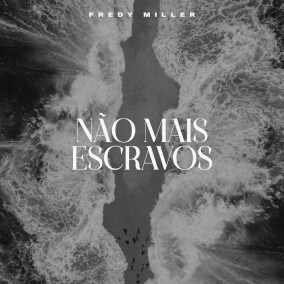 Não Mais Escravos By Fredy Miller