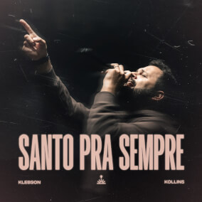 Santo Pra Sempre By Klebson Kollins