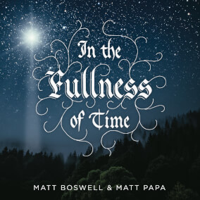 In the Fullness of Time Por Matt Boswell, Matt Papa