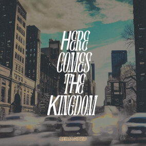 Here Comes the Kingdom (Reimagined) 으로 Free Worship