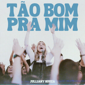 Tão Bom Pra Mim Por Julliany Souza