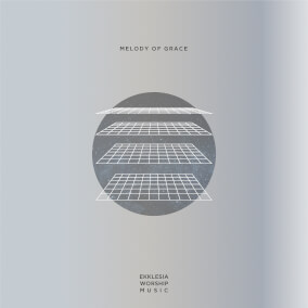 Melody of Grace de Ekklesia Worship