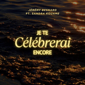 Je te célébrerai encore Por Jérémy Besnard