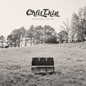Nothing To Me By Chris Ekiss