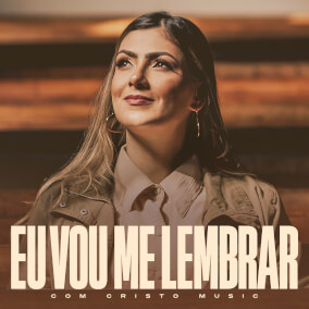 Eu vou me Lembrar By Com Cristo