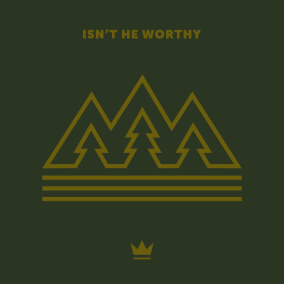 Isn't He Worthy