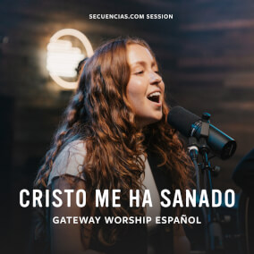 Cristo Me Ha Sanado (Secuencias.com Session) 으로 Gateway Worship Español