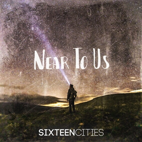 Near To Us Por Sixteen Cities