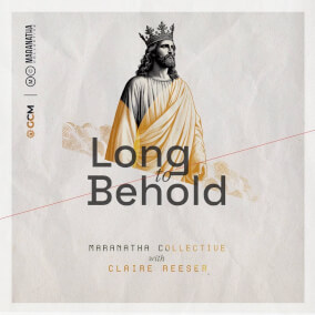 Long to Behold Oleh MARANATHA Collective