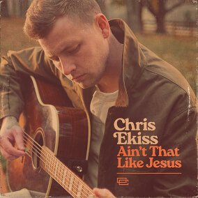 Ain't That Like Jesus By Chris Ekiss