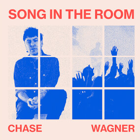 Song in the Room By Chase Wagner