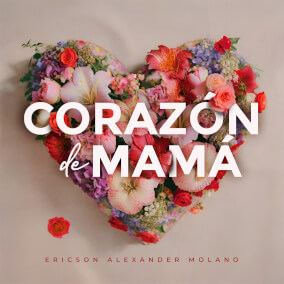 Corazón de Mamá By Ericson Alexander Molano