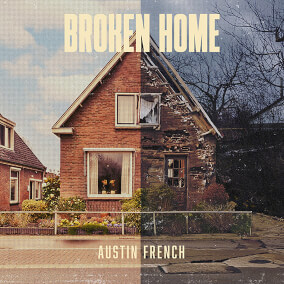 Broken Home By Austin French