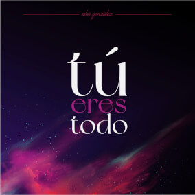 Tú Eres Todo Por Silas Gonzalez