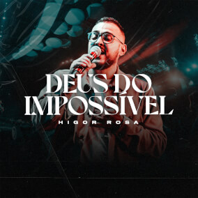 Deus do Impossível By Higor Rosa