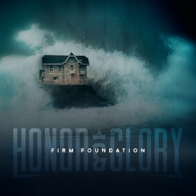 Firm Foundation (He Won't) Por Honor & Glory