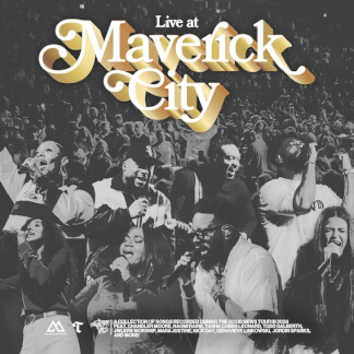 Live at Maverick City
