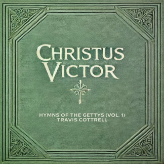 Christus Victor: Hymns of the Gettys (Vol. 1)