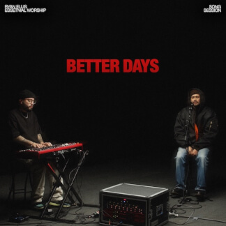 Better Days (Song Session)