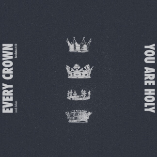 Every Crown (You Are Holy)