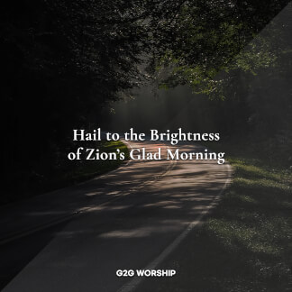 시온의 영광이 빛나는 아침 + 주는 만유의 구주 (Hail to the Brightness of Zion's Glad Morning + Lord of All)