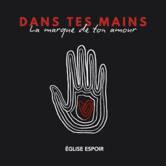 Dans tes mains