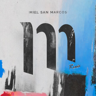 Miel San Marcos Remix