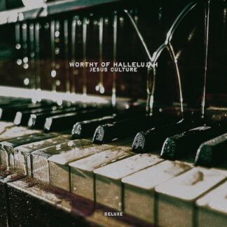 Worthy Of Hallelujah (Deluxe)