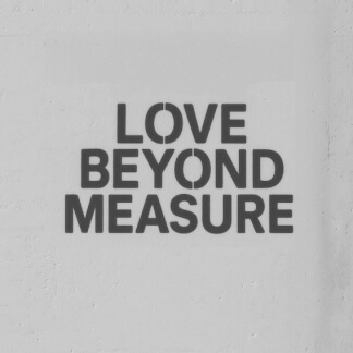 Love Beyond Measure