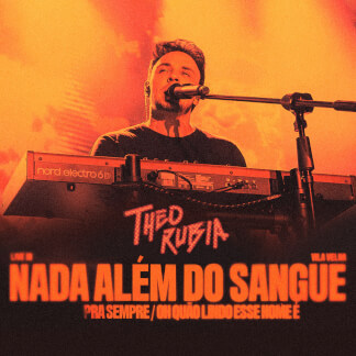 Nada Além do Sangue / Pra Sempre / Oh Quão Lindo Esse Nome É