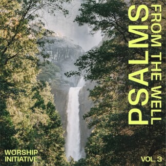 Psalms From The Well, Vol. 3