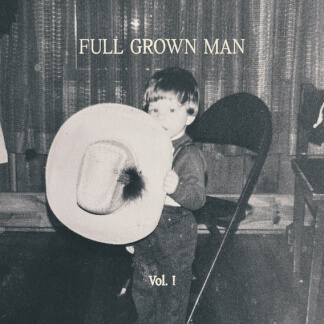 Full Grown Man, Vol. I