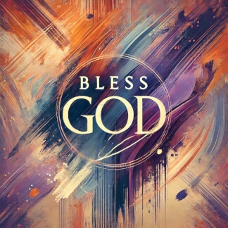 Bless God
