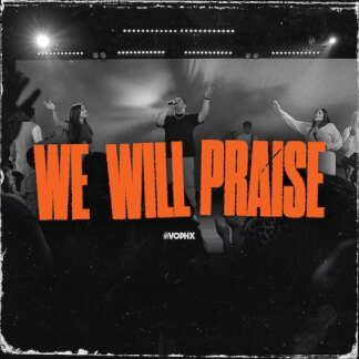 We Will Praise