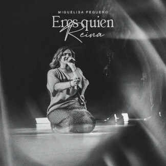 Eres Quien Reina