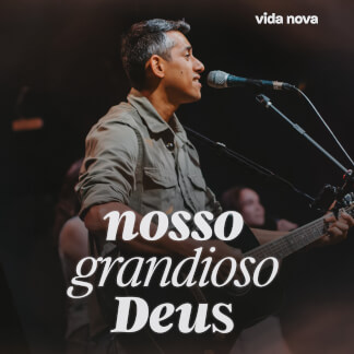 Nosso Grandioso Deus