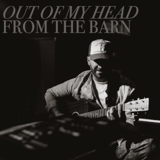 Out Of My Head (From The Barn)