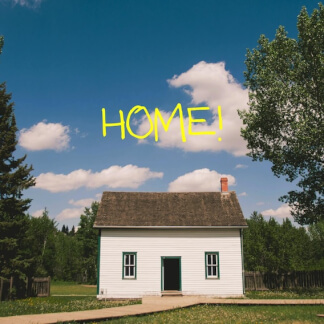 HOME!