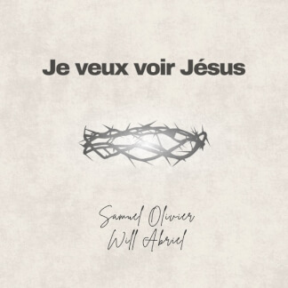 Je veux voir Jésus